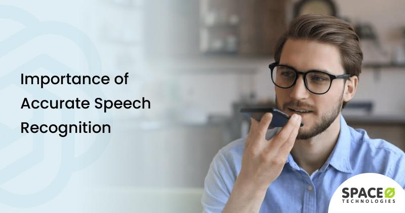 Importance of Accurate Speech Recognition