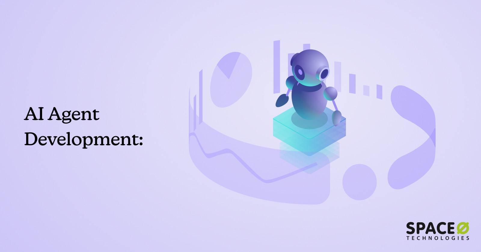 A Complete Guide to AI Agent Development