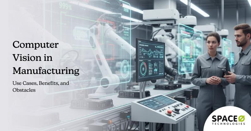 Computer Vision Solutions for Manufacturing_ Applications, Benefits & Challenges